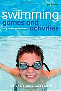 Swimming Games and Activities : For Parents and Teachers (Paperback, 3 Revised edition)