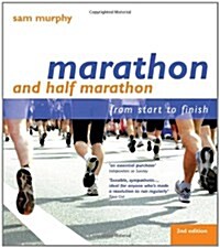 Marathon and Half Marathon : From Start to Finish (Paperback, 2 Revised edition)