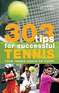 303 Tips for Successful Tennis : Your Tennis Coach on Court (Paperback)