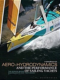 Aero-hydrodynamics and the Performance of Sailing Yachts : The Science Behind Sailing Yachts and Their Design (Paperback)
