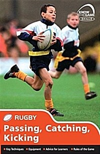 Skills: Rugby - Passing, Catching, Kicking (Paperback)