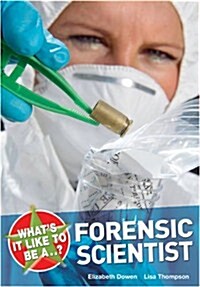 Whats it Like to be a Forensic Scientist? (Paperback)