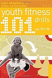 101 Youth Fitness Drills Age 12-16 (Paperback)