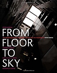 From Floor to Sky : The Experience of the Art School Studio (Hardcover)