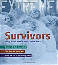Survivors : Living in the Worlds Most Extreme Places (Paperback)