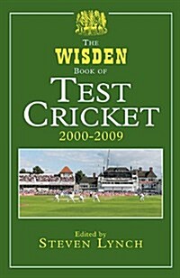 The Wisden Book of Test Cricket, 2000-2009 (Hardcover)