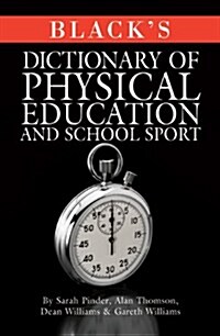 Blacks Dictionary of Physical Education and School Sport (Paperback)