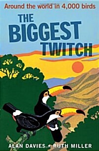 The Biggest Twitch: Around the World in 4,000 Birds (Paperback)