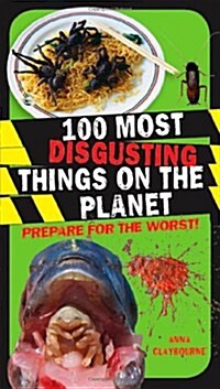 100 Most Disgusting Things on the Planet (Paperback)