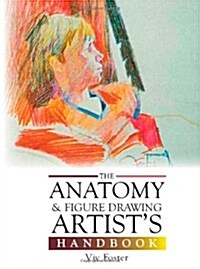 The Anatomy and Figure Drawing Artists Handbook (Spiral Bound)