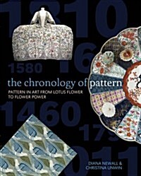 The Chronology of Pattern : Pattern in Art from Lotus Flower to Flower Power (Paperback)