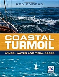 Coastal Turmoil : Winds, Waves and Tidal Races (Paperback)