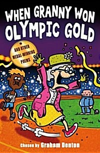 When Granny Won Olympic Gold : And Other Medal-Winning Poems (Paperback)