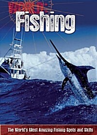 Fishing : The Worlds Most Amazing Fishing Spots and Skills (Hardcover)