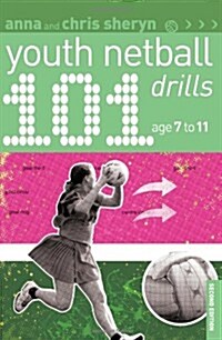 101 Youth Netball Drills Age 7-11 (Paperback, 2 Revised edition)