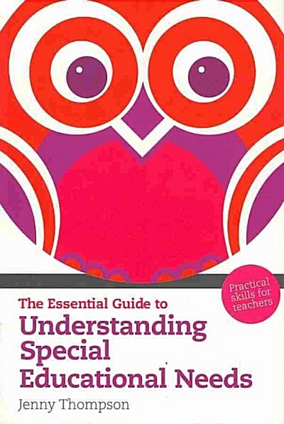 Essential Guide to Understanding Special Educational Needs, The : Practical Skills for Teachers (Paperback)