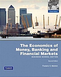 Economics of Money, Banking and Financial Markets, Business School (Package, Global ed of 2nd revised ed)