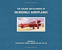 The Colour Encyclopedia of Incredible Aeroplanes (Paperback)