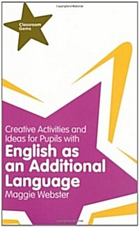 Creative Activities and Ideas for Pupils with English as an Additional Language (Paperback)