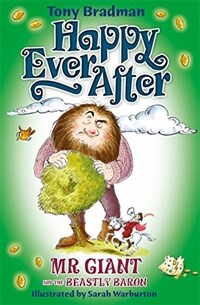 Happy ever after : Mr Giant and the beastly baron