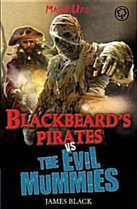 Blackbeards Pirates Vs the Evil Mummies (Paperback)