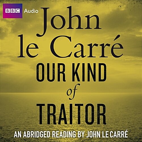 Our Kind of Traitor (CD-Audio, Abridged ed)