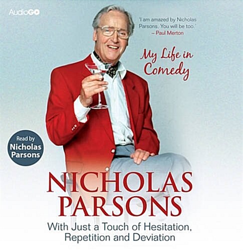 Nicholas Parsons: My Life in Comedy With Just a Touch of Hesitation, Repetition and Deviation (CD-Audio)