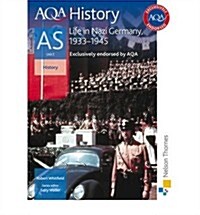 AQA History AS Unit 2 Life in Nazi Germany, 1933-1945 (Paperback)