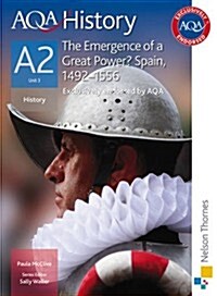 AQA History A2 : The Emergence of a Great Power?: Spain, 1492-1556 (Paperback)