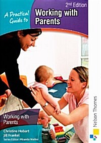 A Practical Guide to Working with Parents (Paperback, 2 Rev ed)