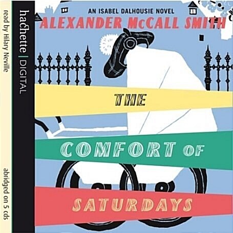 The Comfort of Saturdays : An Isabel Dalhousie Novel (CD-Audio, Abridged ed)