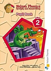 Nelson Phonics Spelling and Handwriting Pupil Book Red 2 (Spiral Bound)