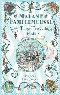 Madame Pamplemousse and the Time-Travelling Cafe (Paperback)