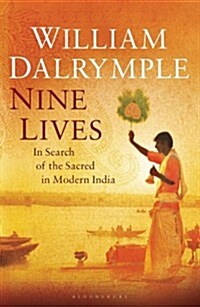 Nine Lives : In Search of the Sacred in Modern India (Hardcover)