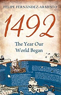 1492 : The Year Our World Began (Hardcover)