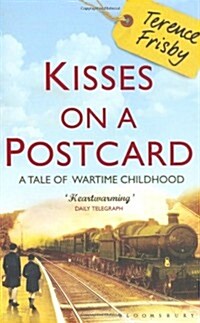 Kisses on a Postcard : A Tale of Wartime Childhood (Paperback)
