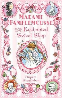 Madame Pamplemousse and the Enchanted Sweet Shop (Paperback)