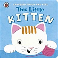 This Little Kitten: Ladybird Touch and Feel (Board Book)