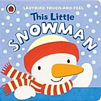 This Little Snowman: Ladybird Touch and Feel (Board Book)