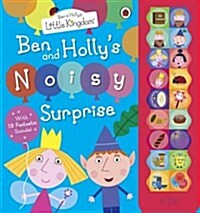 Ben And Hollys Little Kingdom: Ben And Hollys Noisy Surprise (Hardcover)