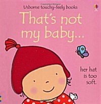 Thats not my baby (girl)... (Board Book)