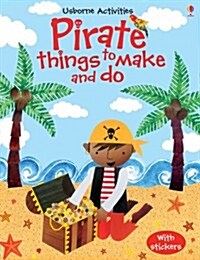 Pirate Things to Make and Do (Paperback)