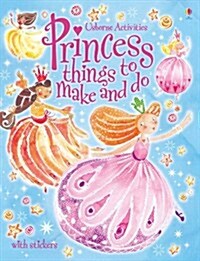 Princess Things to Make and Do (Paperback)