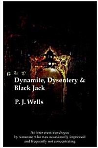 Dynamite, Dysentery & Black Jack (Paperback)