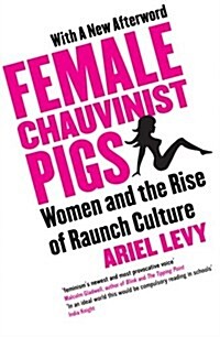 Female Chauvinist Pigs (Paperback)