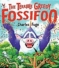 Terrible Greedy Fossifoo (Paperback)