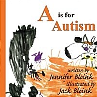A is for Autism (Paperback)