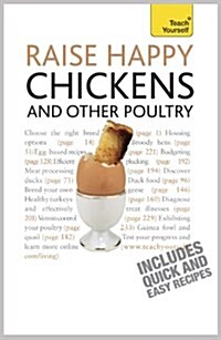 Raise Happy Chickens : How to raise healthy chickens and other poultry in your outdoor space (Paperback)