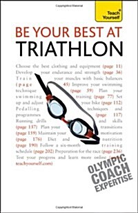 Be Your Best At Triathlon : The authoritative guide to triathlon, from training to race day (Paperback)