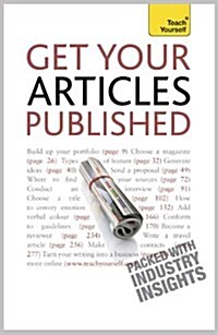 Get Your Articles Published : How to write great non-fiction for publication (Paperback)